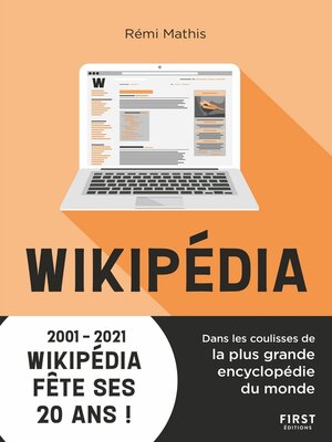 cover image of Wikipédia, au cour de la plus grande encyclopédie du monde